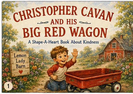 Christopher Cavan and His Big Red Wagon- Lemon Lady Barn Book